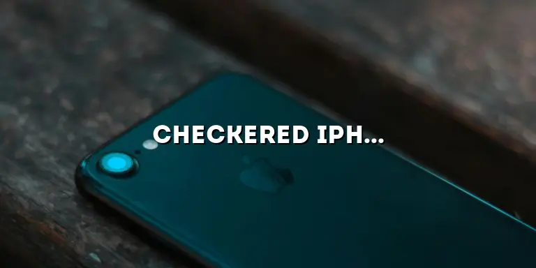 Checkered iPhone Case: The Perfect Blend of Style and Protection