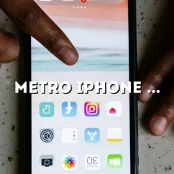 Metro iPhone 13: The Ultimate Guide to the Latest Smartphone Sensation