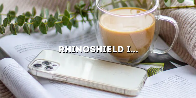 Rhinoshield iPhone 13: The Ultimate Protective Solution for Your Precious Device