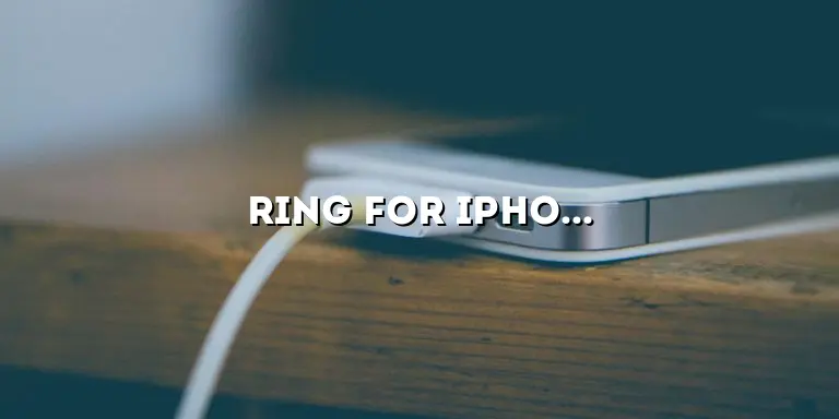 Ring for iPhone Case: The Ultimate Guide to Enhancing Your iPhone Experience